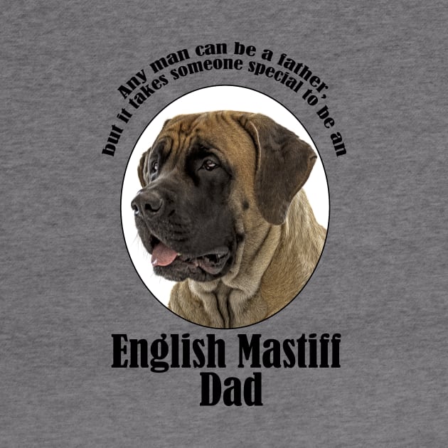 Mastiff Dad by You Had Me At Woof